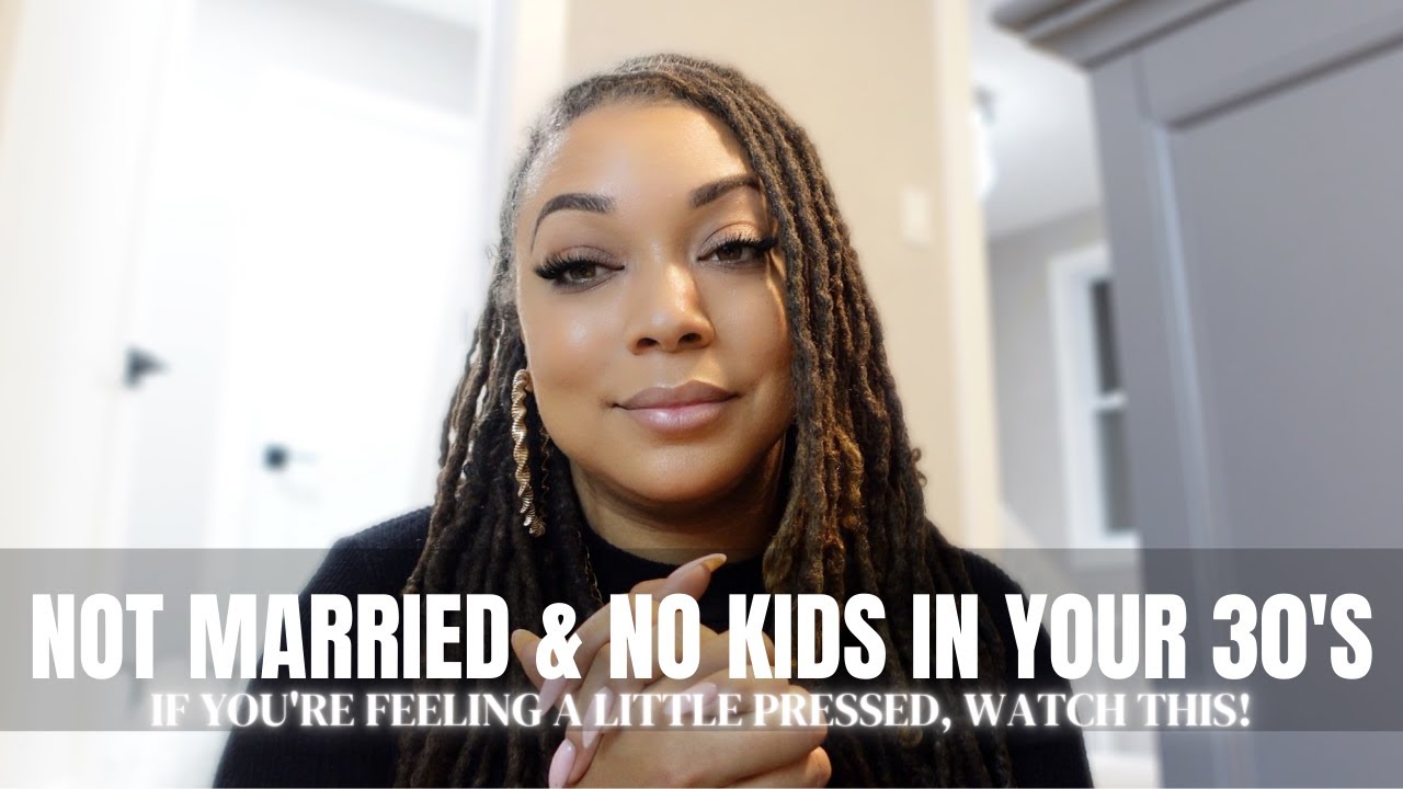 UNMARRIED AND NO KIDS IN YOUR 30'S | WATCH THIS IF YOU FEEL A LITTLE PRESSED