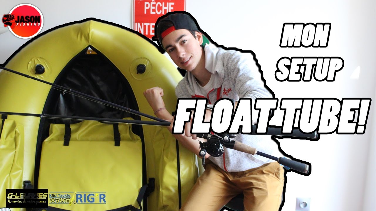 Je vous présente mon float tube - SETUP FLOAT TUBE