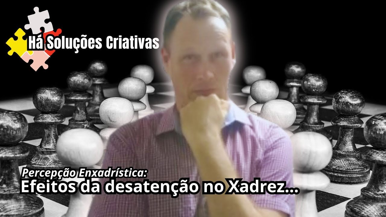 Você é desatento no xadrez?