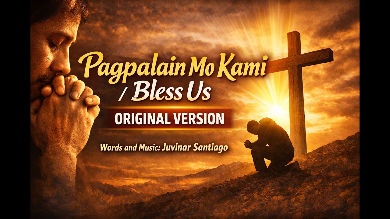 Pagpalain Mo Kami (Bless us) Original Version  - Juvinar Santiago
