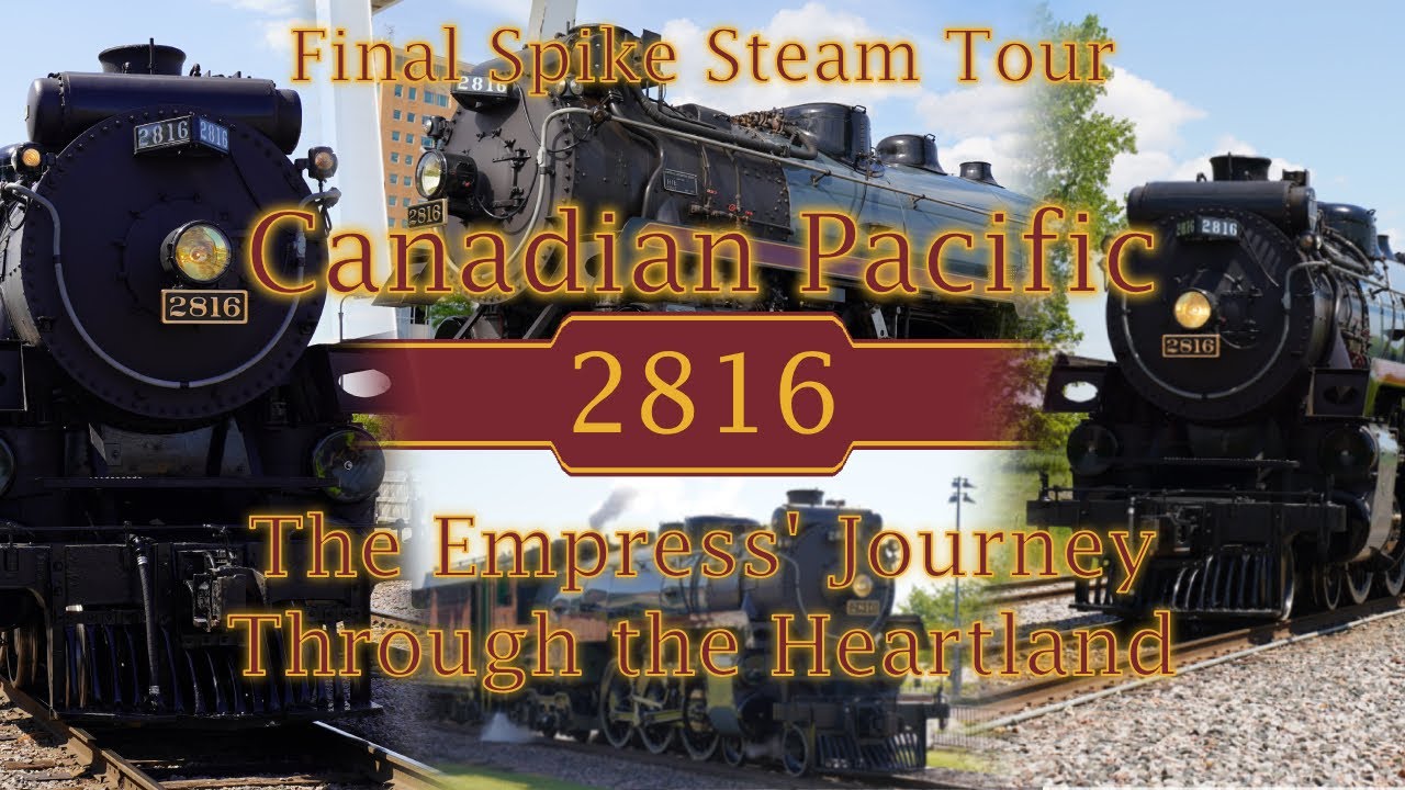 Preview - Canadian Pacific 2816: The Empress' Journey Through the Heartland | Final Spike Steam Tour
