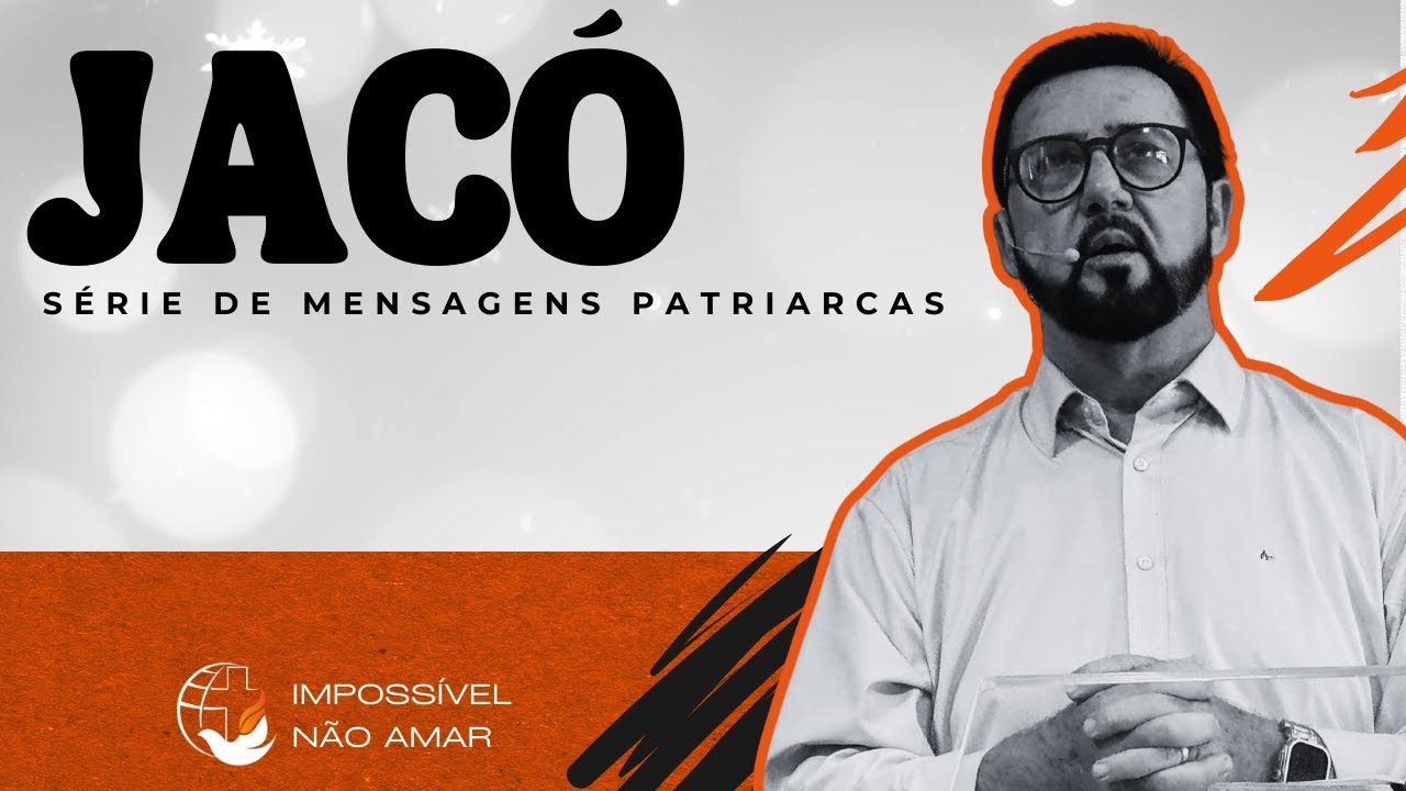 Jacó | Série de Mensagens Patriarcas | EP1 | Pr. Magdiel Garzarro
