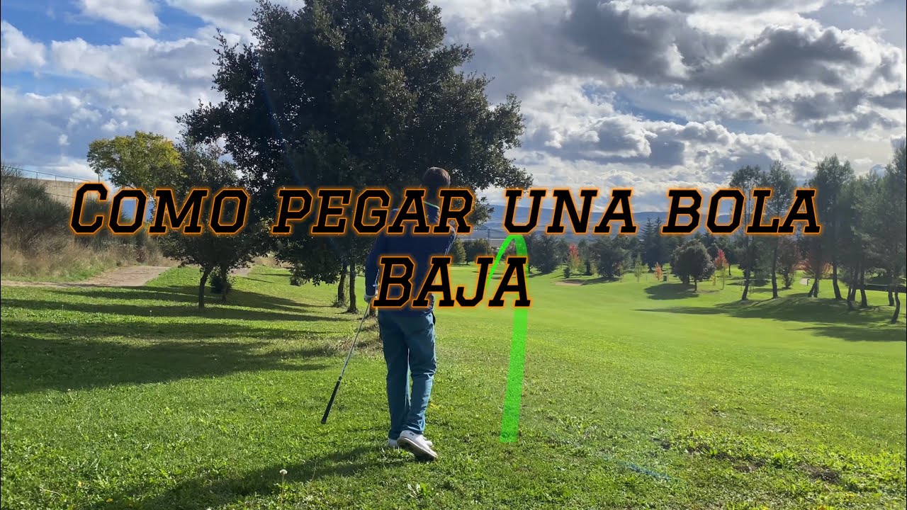 Golf - Como pegar una bola BAJA