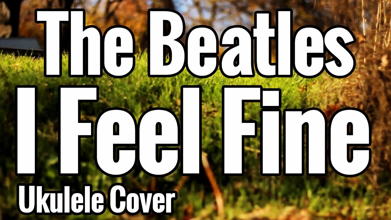 Beatles - I Feel Fine (Ukulele Cover)