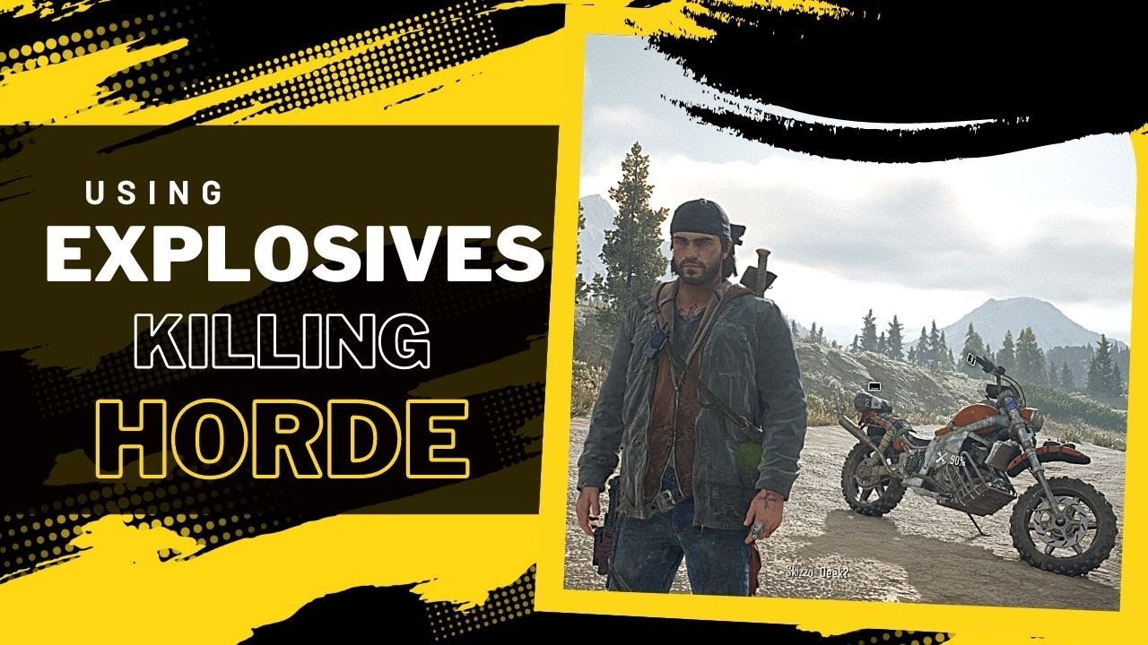 Easy way killing a horde using explosives only - Days Gone