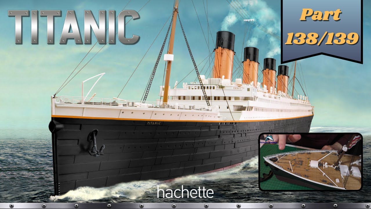 Hachette RMS TITANIC (Metall) Part 138 & 139 - Fertigstellung des Fockmasts und Start der Relings!