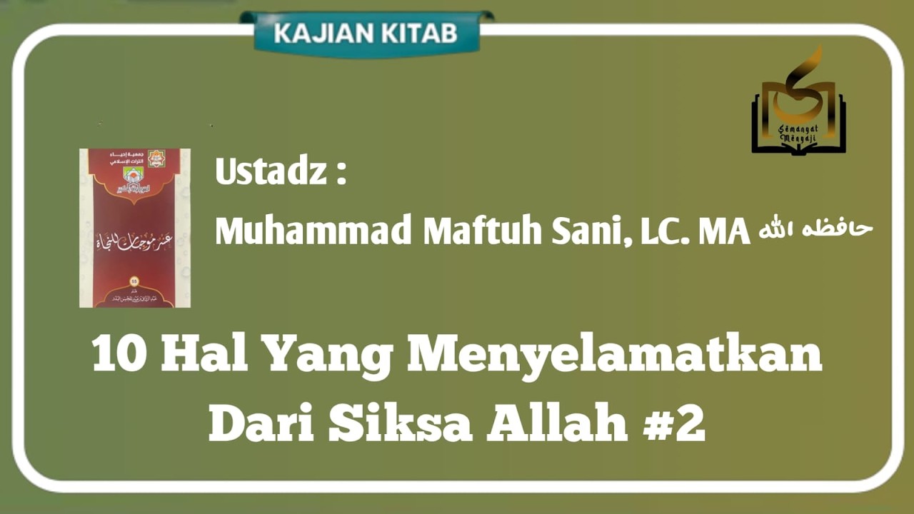 10 HAL YANG Menyelamatkan Dari Siksa Allah #2    //  Ustadz Muhammad Maftuh Sani , Lc. MA  حفظه الله