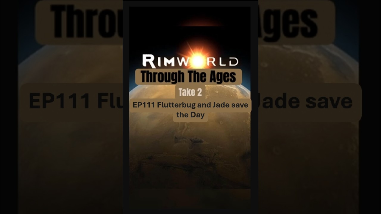 Flutterbug and Jade Save The Day in RimWorld let's play - Through The Ages Take 2 // EP 111