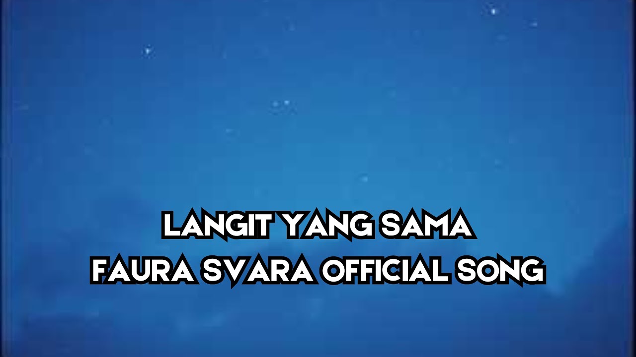Faura Svara – Langit yang Sama (Official Audio)