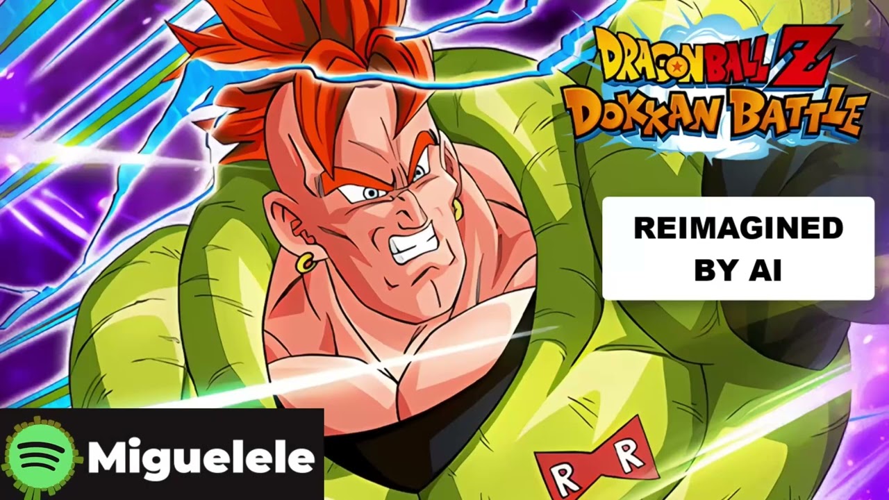 AGL Android 16 Active Skill OST Reimagined by AI - Dokkan Battle