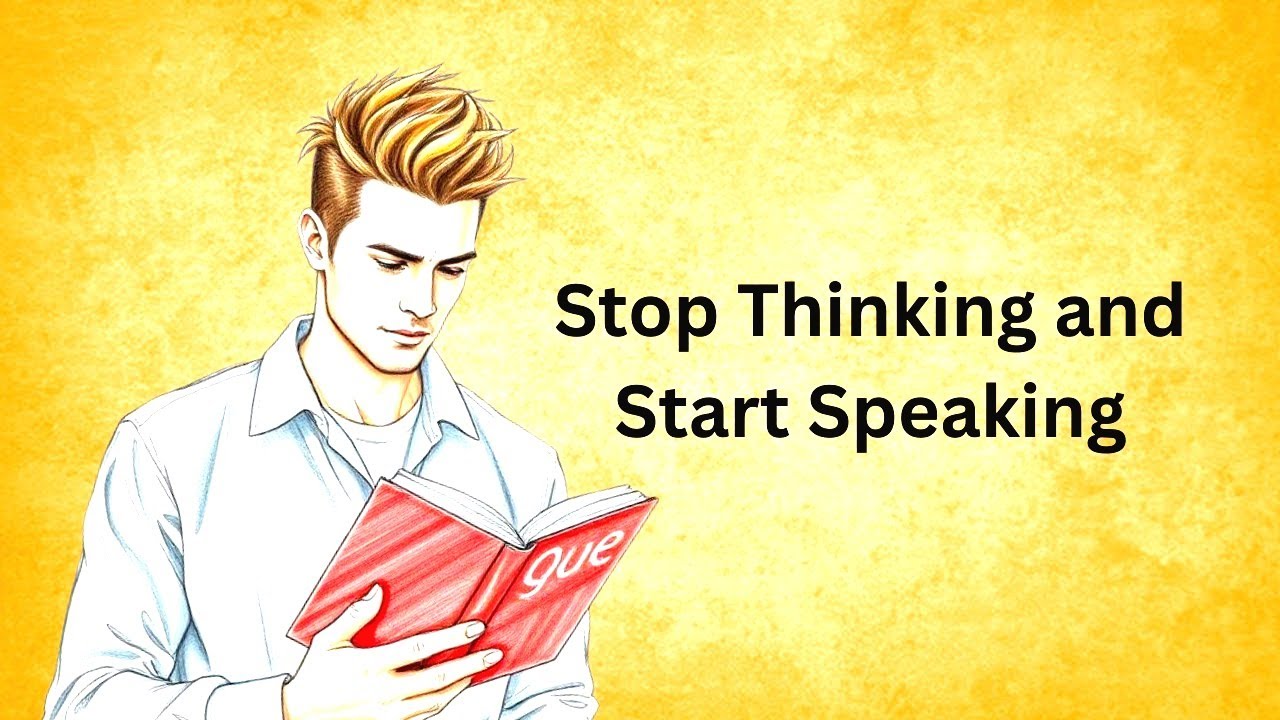 Stop Thinking and Start Speaking _ Graded Reader _ Improve Your English _ English Speaking Practice