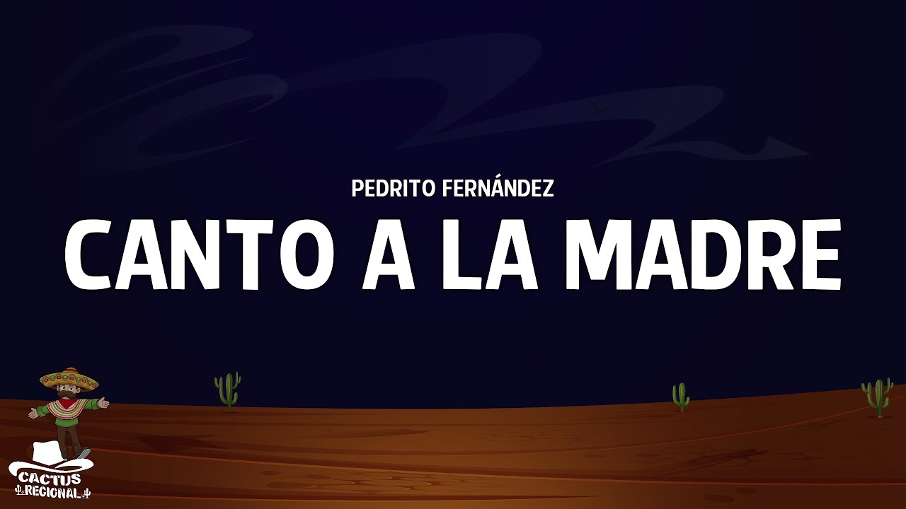 Pedrito Fernández - Canto A La Madre (Letra/Lyrics)