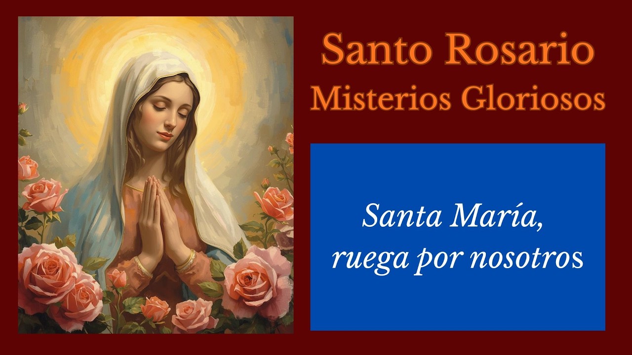 Santo Rosario. Miércoles 11 de febrero de 2026. Misterios Gloriosos