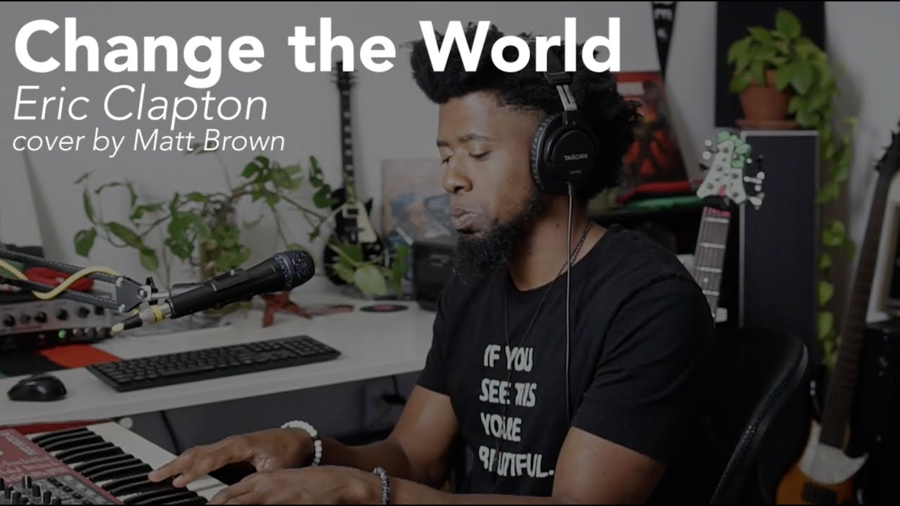 Change the World (Eric Clapton) - Cover - Matt Brown | Live looping
