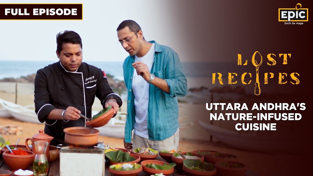 Uttara Andhra's Nature-Infused Cuisine | Lost Recipes | Kodi Mamsapu Mukkallu | Full Episode | Epic