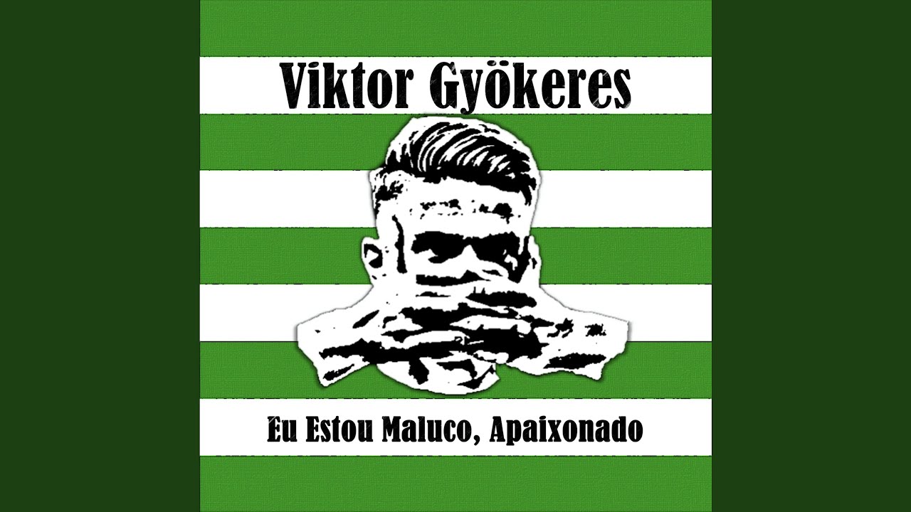 Viktor Gyökeres - Eu Estou Maluco, Apaixonado