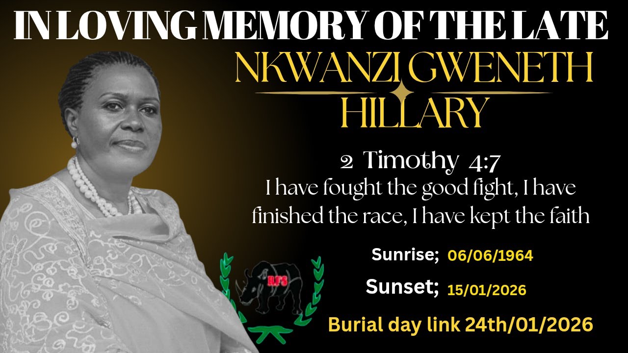 IN LOVING MEMORY OF THE LATE NKWANZI GWENETH HILLARY [BURIAL DAY LINK]