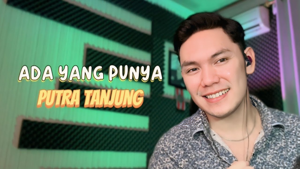 PUTRA TANJUNG - ADA YANG PUNYA (Lesti Kejora)