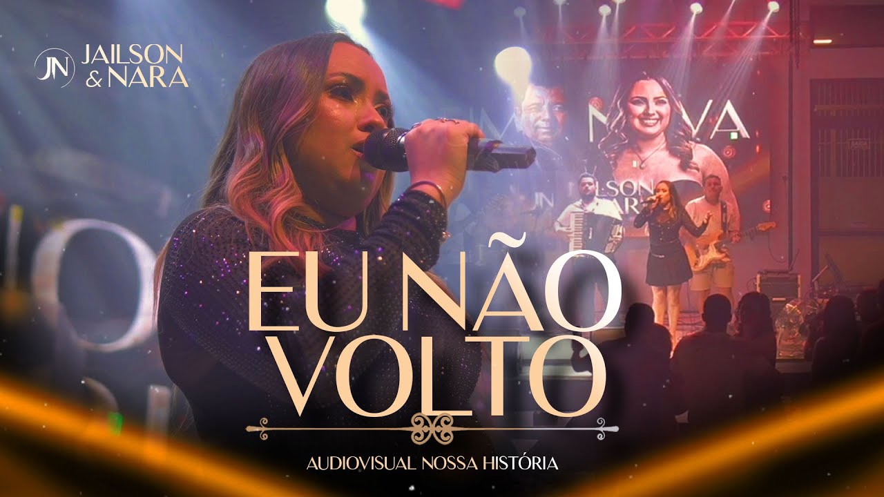 Jailson & Nara - Eu não volto (Audiovisual Nossa História)