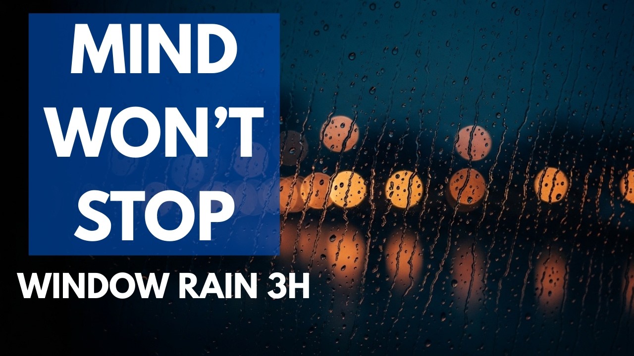 When Your Mind Won’t Stop at Night | Window Rain for Sleep (3 Hours)