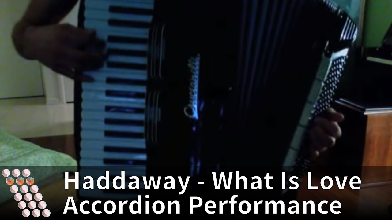 Haddaway - What Is Love - Accordion Cover