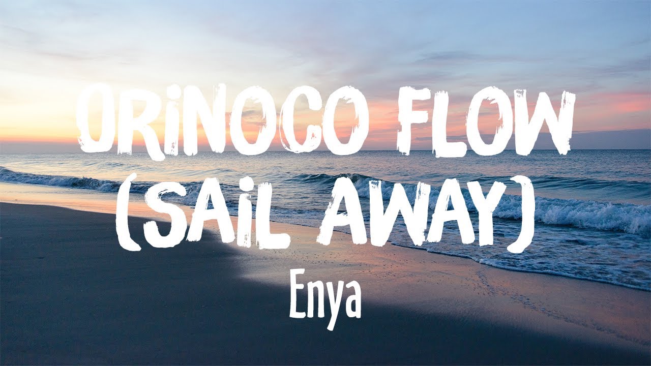 Orinoco Flow (Sail Away) - Enya (Lyrics/Vietsub)