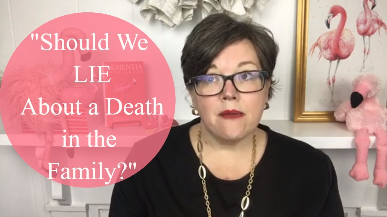 Should I Tell or Remind My Person with Dementia of a Death in the Family