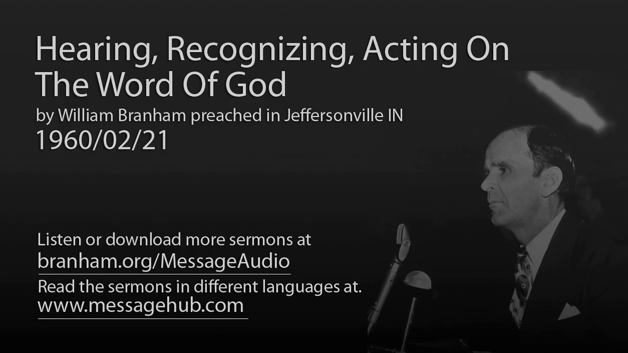 Hearing, Recognizing, Acting On The Word Of God (William Branham 60/02/21)