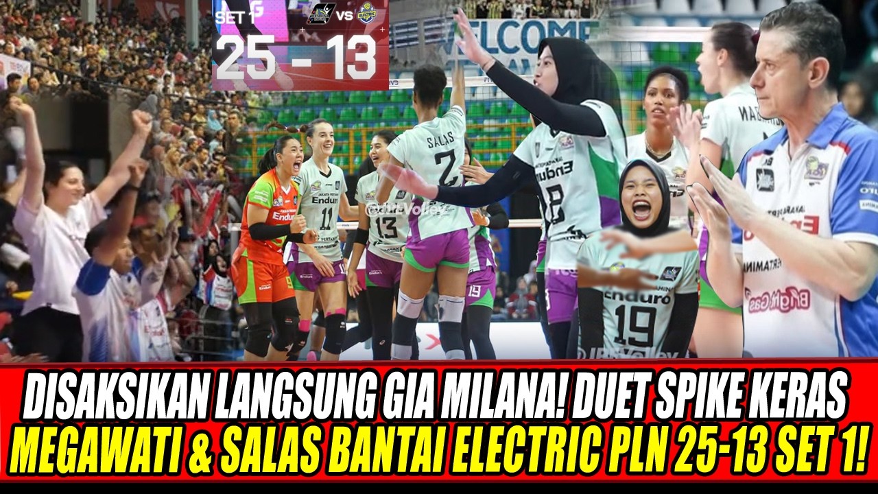 DISAKSIKAN LANGSUNG GIA MILANA🔥DUET SPIKE KERAS MEGAWATI & SALAS BANTAI ELECTRIC PLN 25-13 SET 1!