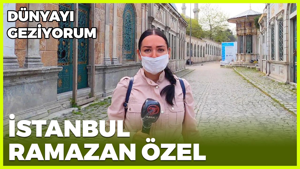 Dünyayı Geziyorum - İstanbul / Ramazan Özel | 26 Nisan 2020