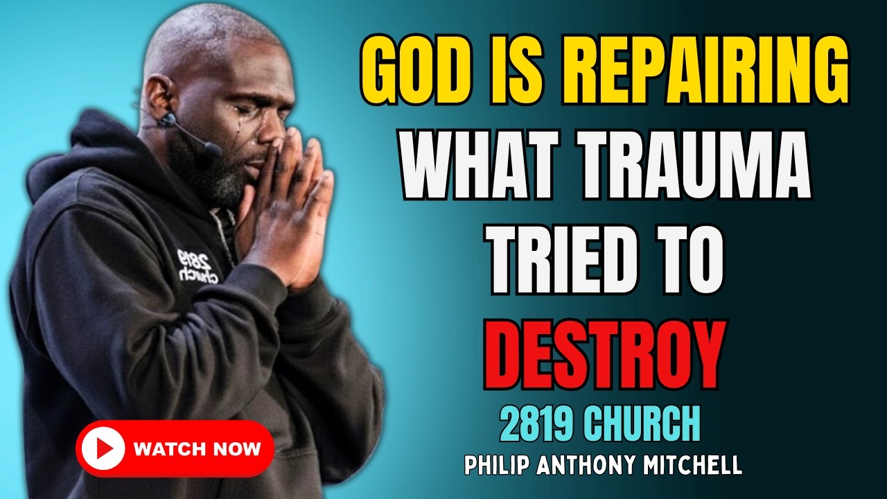 🔥GOD IS REPAIRING WHAT TRAUMA TRIED TO DESTROY | 2819 CHURCH – PASTOR PHILIP ANTHONY