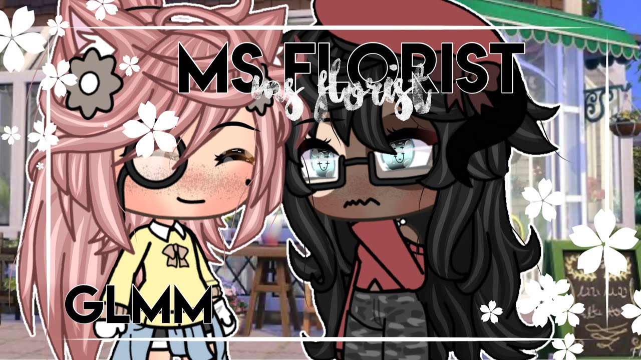 ~ ❁ Ms.Florist ❁ ||Lesbian Glmm||  GL Love Story|| Gacha Life Mini Movie ~