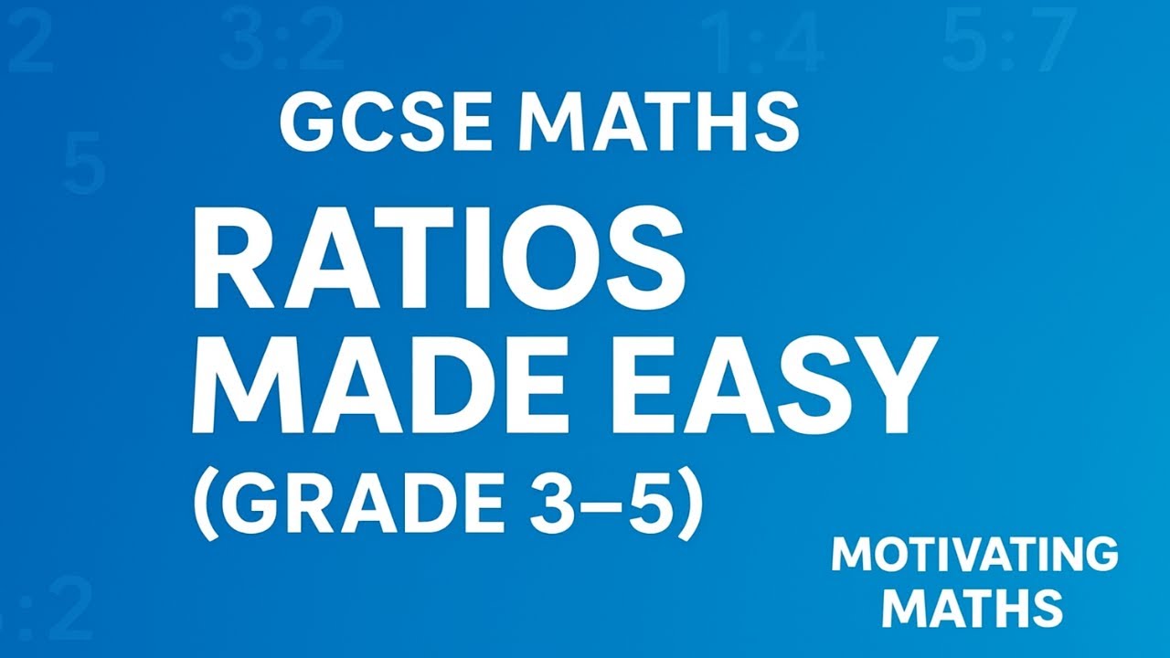 GCSE Maths Foundation: Ratios | Simplifying & Sharing (Grade 3–5)