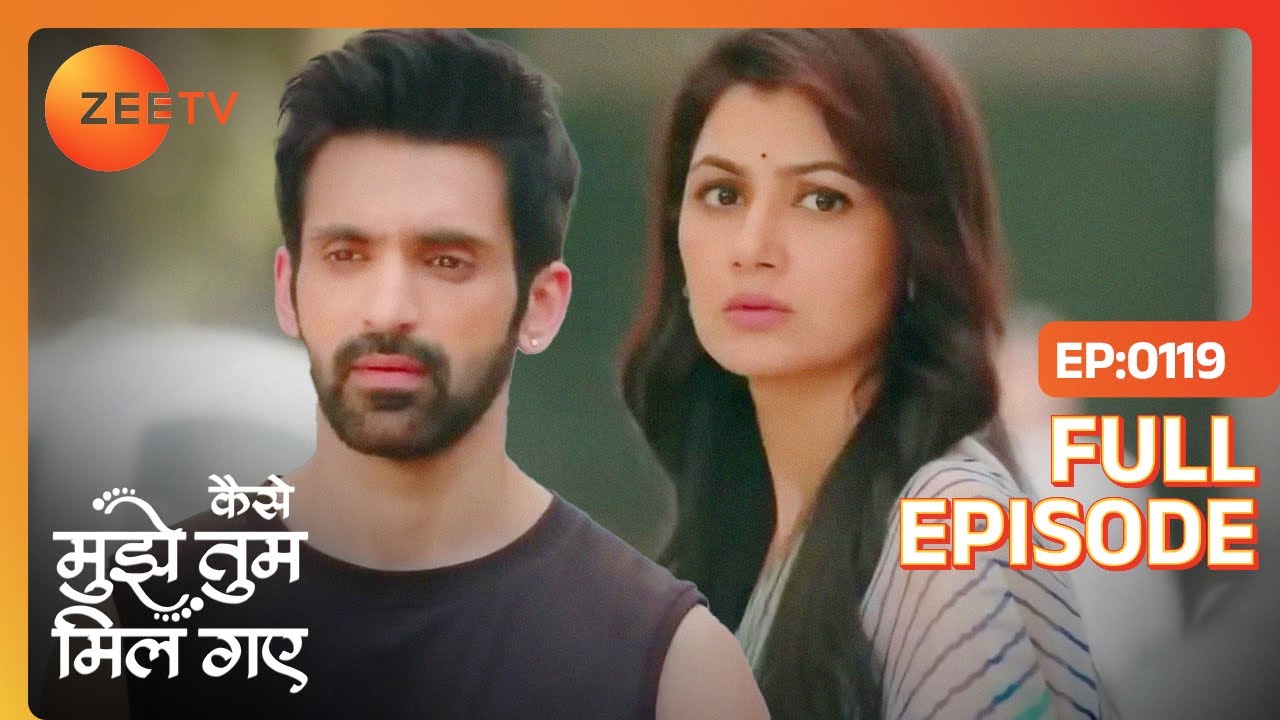 Amruta-Virat कैसे करेंगे अपना झगड़ा ख़त्म? | Kaise Mujhe Tum Mil Gaye | Full Episode 119 | Zee TV