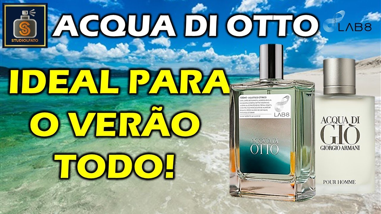 ACQUA DI OTTO - LAB 8 IDEAL PARA O VERÃO TODO!