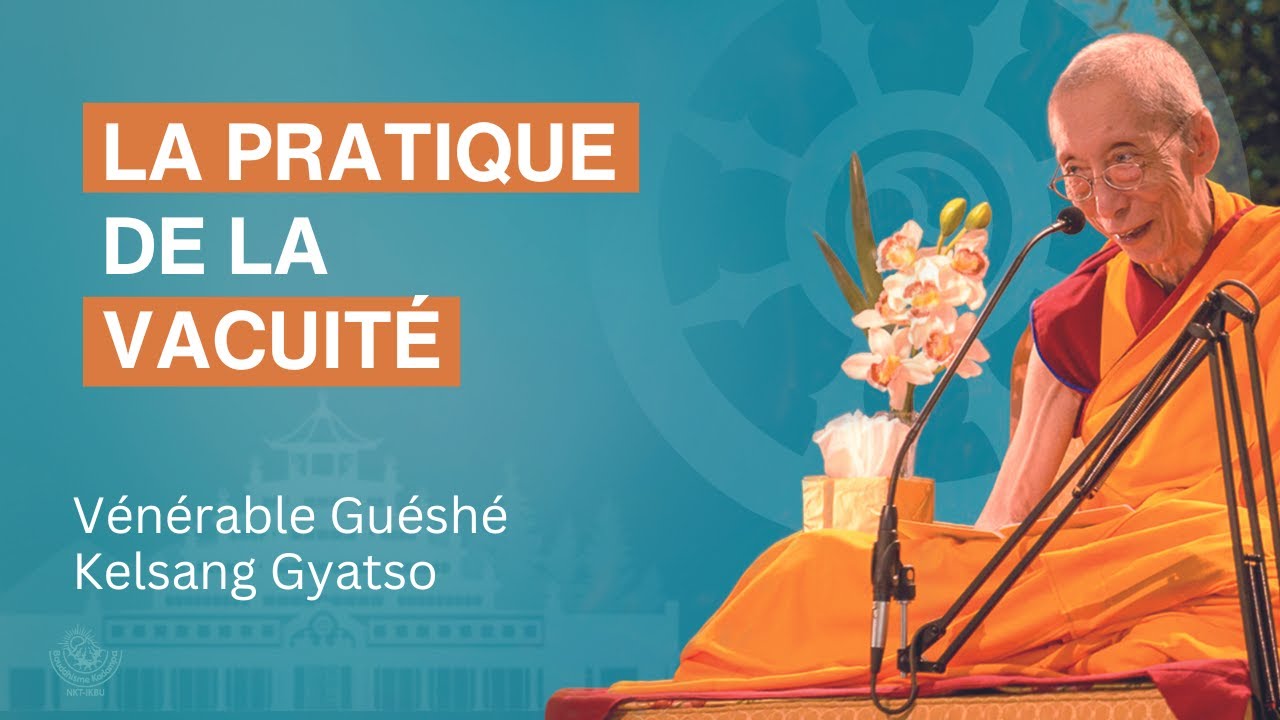 La pratique de la vacuité - Guéshé Kelsang Gyatso - Nouvelle Tradition Kadampa