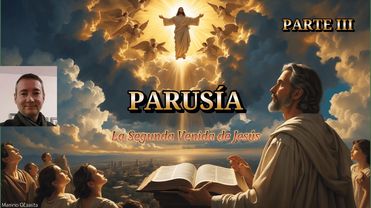 PARUSÍA III_La profecía más importante en 2,000 años