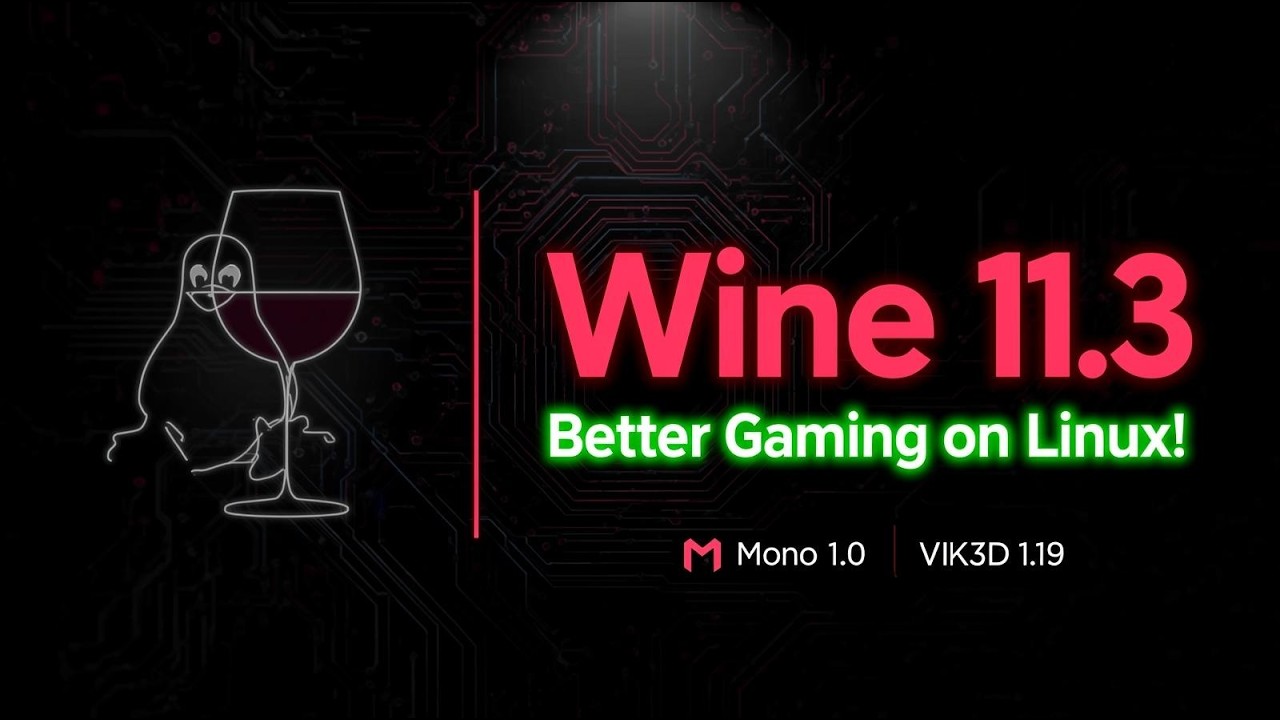 Wine 11.3 Released: Mono 11.0, VKD3D 1.19 & 30 Bug Fixes | Better Windows Gaming on Linux