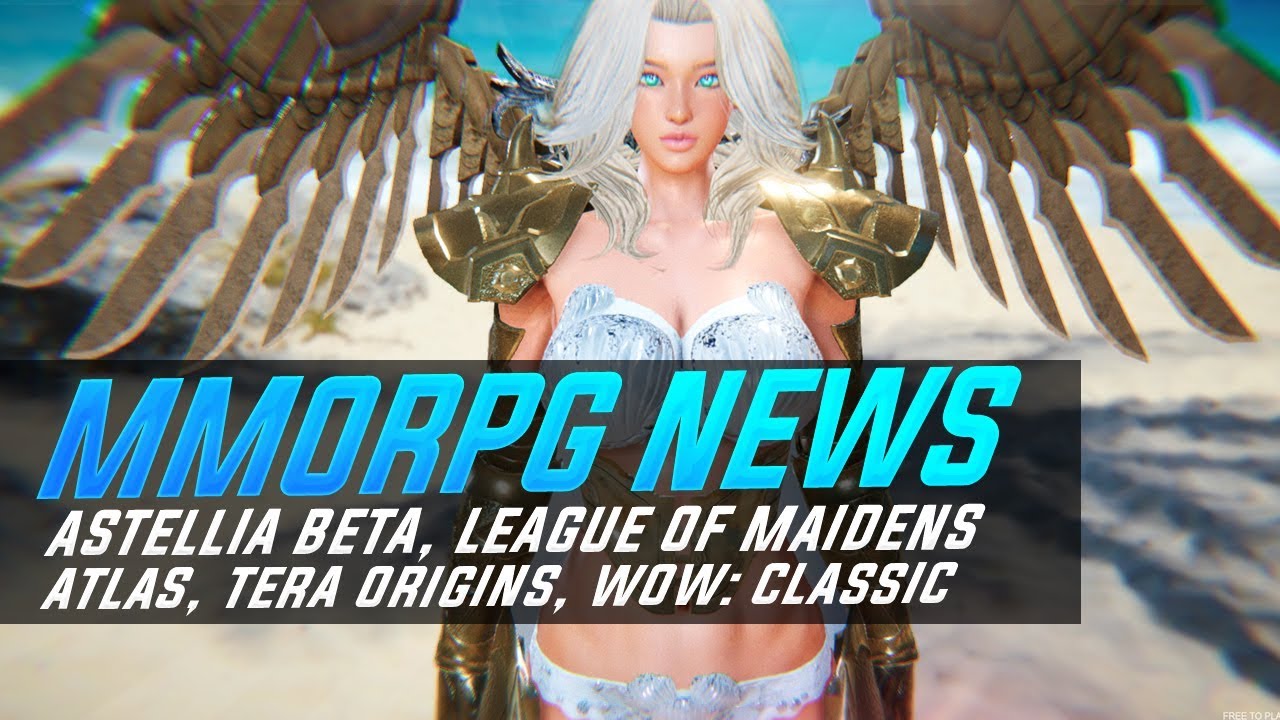 MMORPG News: Astellia Beta, New League of Maidens MMOARPG, TERA Origin, WoW: Classic