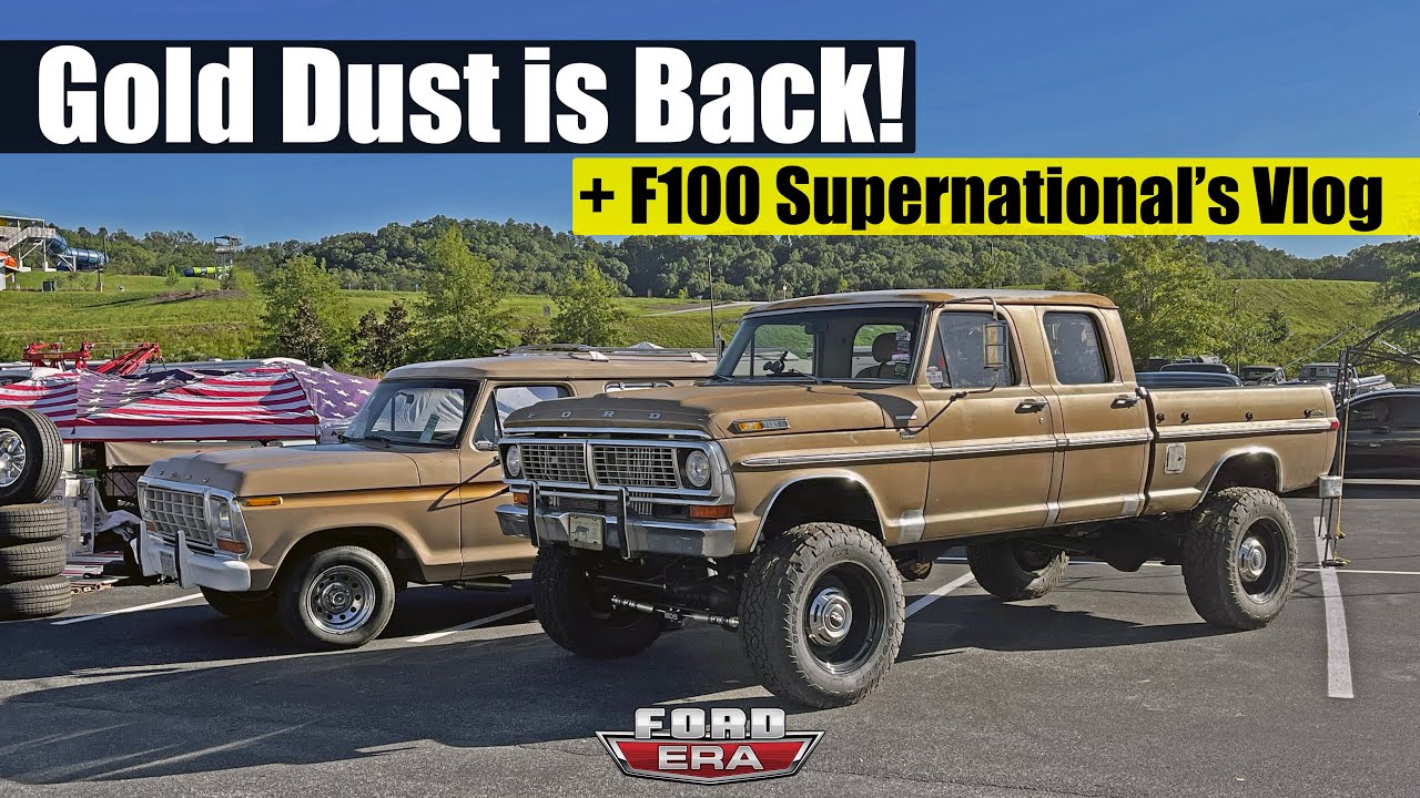 GOLD DUST IS BACK!! We brought her to the F100 Supernational's | Ford Era