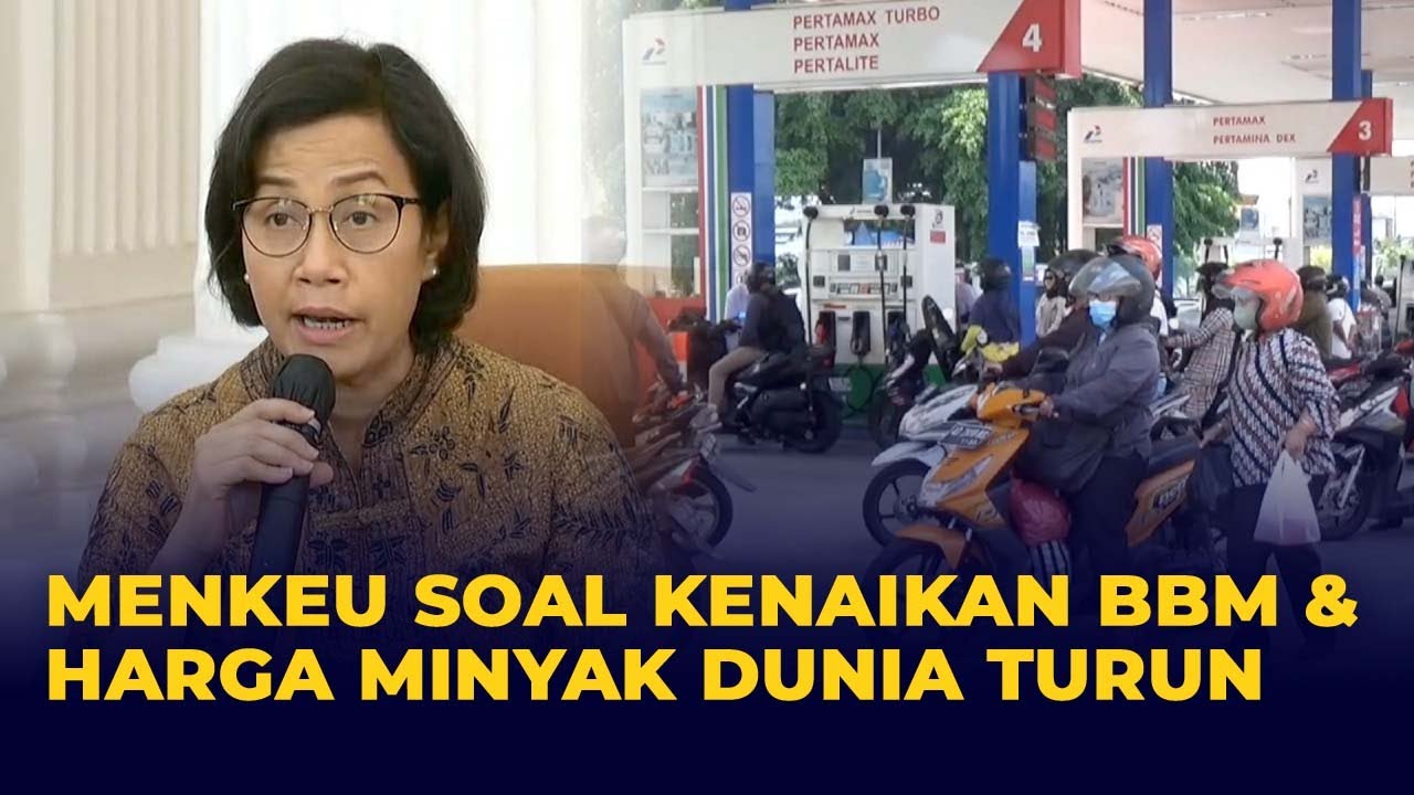 Harga BBM Resmi Naik saat Harga Minyak Dunia Turun, Ini Jawaban Sri Mulyani