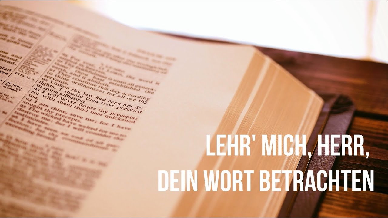 Lehr mich Herr dein Wort betrachten - zum mitsingen