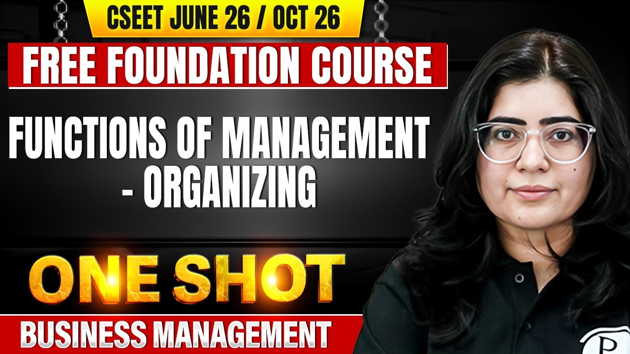Functions of Management &ndash; Organizing | Business Management | CSEET Free Foundation | CS Payal Popli