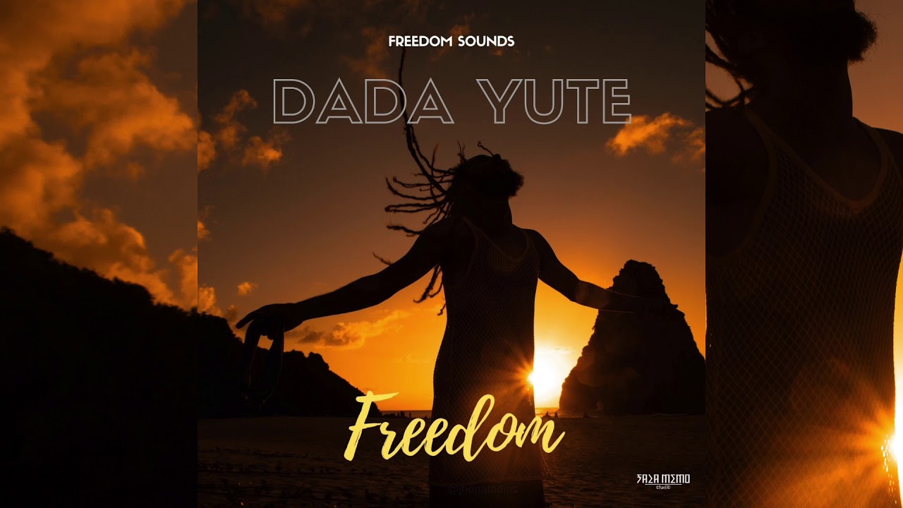 Freedom Sounds - Freedom feat Dada Yute