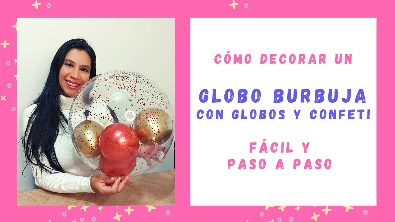 🎈 Como meter GLOBOS dentro de GLOBO BURBUJA - ✨  Decorar GLOBO BURBUJA con CONFETI