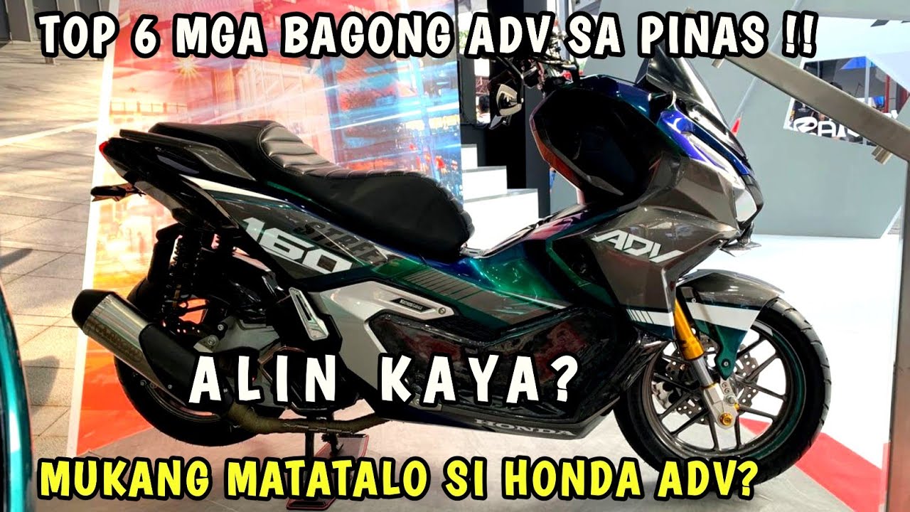INILABAS NA ANG MGA BAGONG ADV SA PILIPINAS 6 NA ADVENTURE SCOOTER NGAYUN MAY MAGANDA PA PALA SA ADV