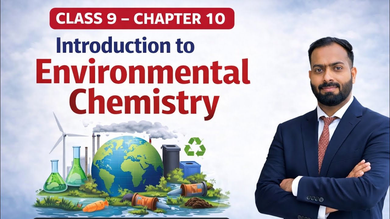 L-1. Class 9 Chemistry Chapter 10 | Introduction to Environmental Chemistry | Prof Majid Ali
