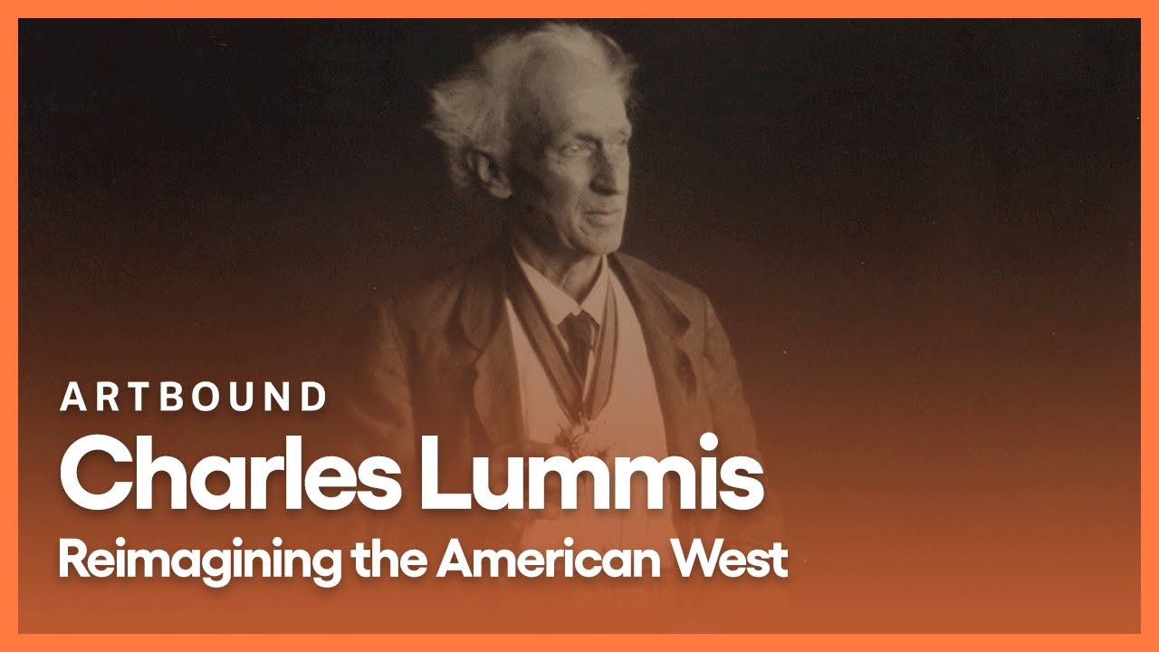 Charles Lummis: Reimagining the American West | Artbound | Season 8, Episode 1 | PBS SoCal