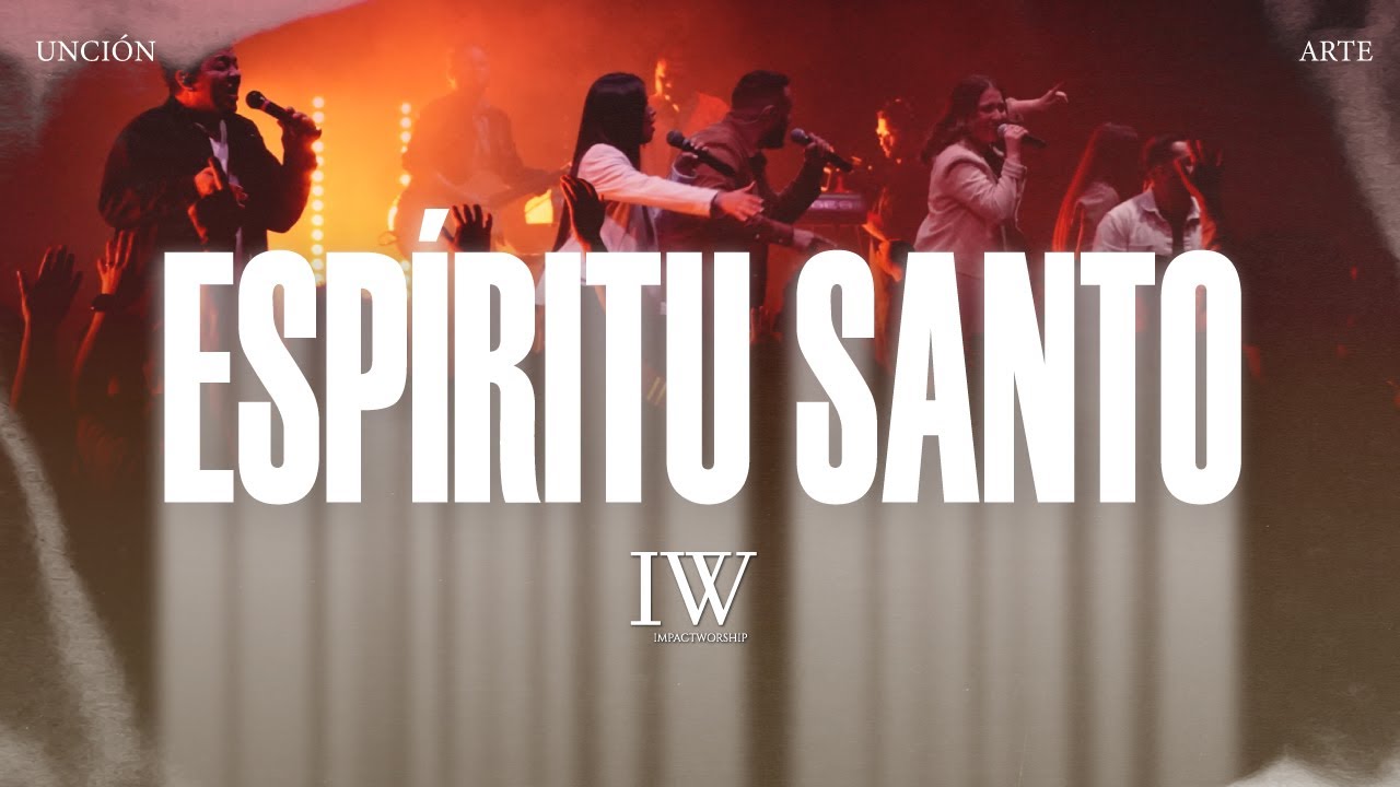 Esp&iacute;ritu Santo | Impact Worship | (Official Live Video)