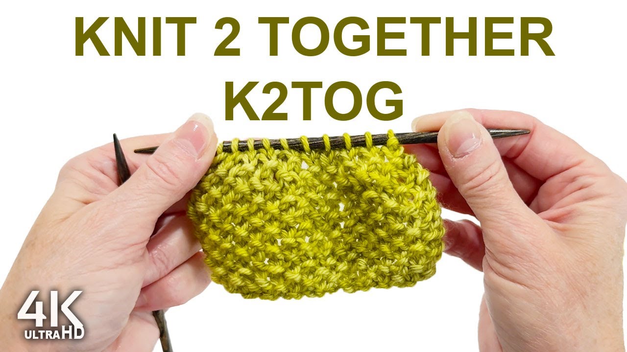 How to Knit 2 Together K2TOG | Knitting Knit 2 Together K2TOG Decrease